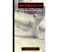 Duane Rossi Squawbuck Joe - A Story of Friendship and Courage (Tascabile)
