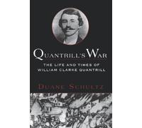 Duane Schultz Quantrill's War: the Life and Times of William Clarke (Tascabile)