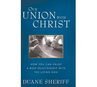 Duane Sheriff Our Union with Christ (Copertina rigida)