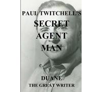 Duane The Great Writer Paul Twitchell's Secret Agent Man (Tascabile)