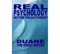 Duane The Great Writer Real Psychology Beyond Enlightenment (Tascabile)