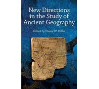 Duane W. Roller New Directions in the Study of Ancient Geogra (Copertina rigida)