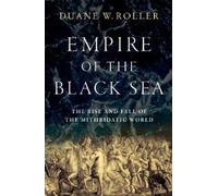 Duane W. Roller The Empire of the Black Sea (Tascabile)
