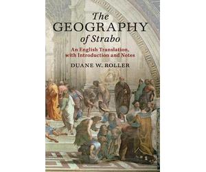 Duane W. Roller The Geography of Strabo (Tascabile)