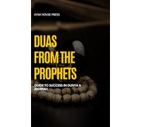 Duas from the Prophets: Guide to Success in Dunya & Akhirah