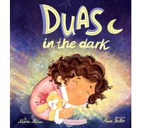 Duas in the Dark: A Bedtime Book of Duas and Gratitude: 1