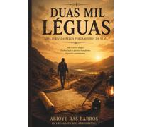 Duas Mil Léguas: Uma Jornada pelos Pergaminhos da Alma.