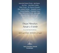 Duas Missões Amar e Existir: A Luz de Cada Existência Histórias de Amor, Identidade e Coragem