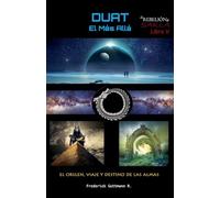 Duat, el Más Allá - El Origen, Viaje y Destino de las Almas: 5