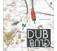 DUB CLUB-PICKED FROM THE FLOOR
