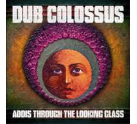 Dub Colossus Addis Through the Looking Glass (CD) Album