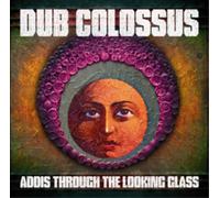 Dub Colossus Addis Through the Looking Glass (CD) Album