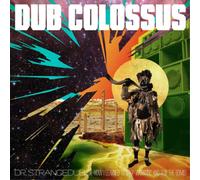 Dub Colossus Dr. Strangdub: (Or How I Learned to Stop Worrying and Dub the Bomb)