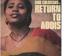 DUB COLOSSUS - RETURN TO ADDIS