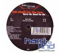 Dub Deluxe - You're no good for me (feat. Miss Bunty) / Vinyl Maxi Single [Vinyl 12'']