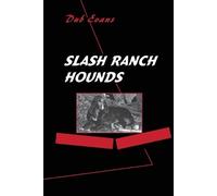 Dub Evans Slash Ranch Hounds (Tascabile)