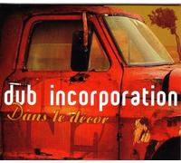 Dub Incorporation - Dans le Decor