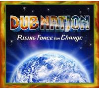 Dub Nation - Rising Force For Change