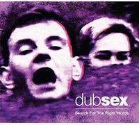 Dub Sex - Search For The Right Words