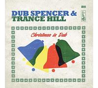 Dub Spencer & Trance Hill - CHRISTMAS IN DUB