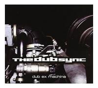 Dub Sync the - Dub Ex Machine