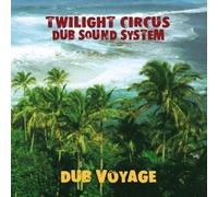 Dub Voyage Import edition by Twilight Circus Dub Sound System (2000) Audio CD