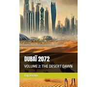 DUBAÏ 2072: VOLUME 2: THE DESERT DAWN