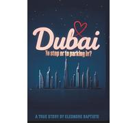 Dubai. Anhalten oder Einparken?: 20 Jahre zwischen Orient und Okzident. Vogelfrei in Dubai. Alles das, was Dir keiner erzählt.