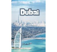 Dubai: Beautiful Cities, World Wonders, World Cities Collection, Lined Notebook to Write In With Soft Cover Journal 110 pages 6 x 9 in