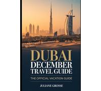 DUBAI DECEMBER TRAVEL GUIDE: The Official Vacation Guide