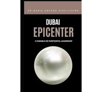 Dubai Epicenter: A Parable on Purposeful Leadership