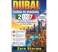 Dubai Guida di Viaggio 2027: Prezzi reali, itinerari chiari e tutto ciò che serve a chi visita Dubai per la prima volta
