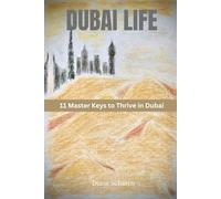 Dubai Life: 11 Master Keys to Thrive in Dubai