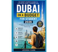Dubai on a budget for Student 2026: Affordable Travel Costs, Packing Lists, Cheap Eats and Daily Budget Planning Tips