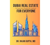 Dubai Real Estate For Everyone: No Experience Needed, Just Ambition
