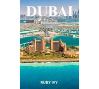 DUBAI REISEFÜHRER 2025: Die Reise eines Neulings durch Wolkenkratzer, Souks und Wüstenträume