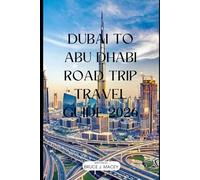 DUBAI TO ABU DHABI ROAD TRIP TRAVEL GUIDE 2026