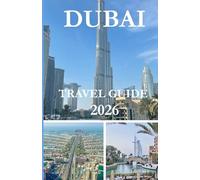 Dubai Travel Guide 2026
