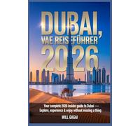 DUBAI, VAE REISEFÜHRER 2026: Luxus- und Highlights-Sucher: Konzentriert sich auf Luxus-Shopping, Wüstensafaris und Attraktionen, die man nicht ... erstklassiges, aufregendes Erlebnis suchen