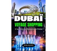 DUBAÏ VOYAGE SHOPPING: L’univers du Shopping à Dubaï