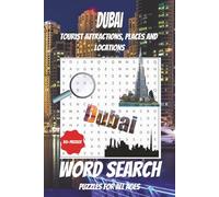 Dubai Word Search Puzzle Book: Word Searches with Easy to Read Print about Dubai, Tourist Attractions, Locations and More I 6x9 inches, 110 pages I ... Holidays, Free Times and Stress Relief