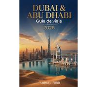 Dubai y Abu Dhabi Guía de viaje 2026