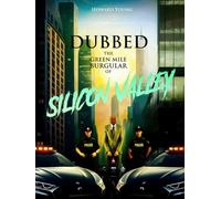 Dubbed: The “Green Mile” Burglar Of Silicon Valley