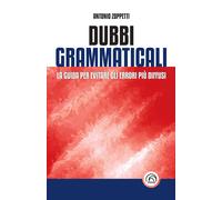 Dubbi grammaticali. La guida per evitare gli errori più diffusi - Zoppetti...