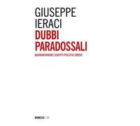 Dubbi paradossali. Quarantanove scritti politici brevi