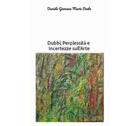 Dubbi, perplessità e incertezze sull'arte