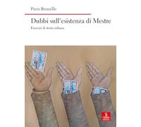 Dubbi sull'esistenza di Mestre. Esercizi di storia urbana