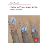 Dubbi sull'esistenza di Mestre. Esercizi di storia urbana