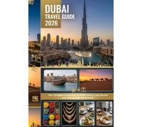 Dubia Travel Guide 2025-2026: Your Complete Companion to Hidden Gems, Local Secrets, and Unforgettable Experiences