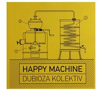 Dubioza Kolektiv - Happy Machine